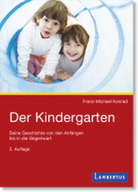 Franz Michael Konrad - Der Kindergarten, E-bok