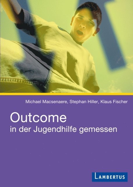 Klaus Fischer, Stephan Hiller, Michael Macsenaere - Outcome in der Jugendhilfe gemessen, E-bok