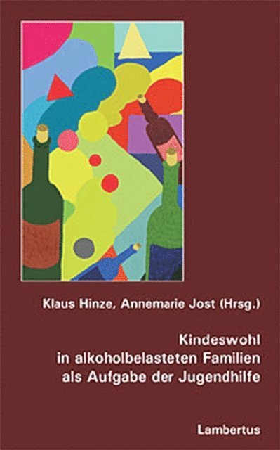 Klaus Hinze, Annemarie Jost - Kindeswohl in alkoholbelasteten Familien als Aufgabe der Jugendhilfe, E-bok