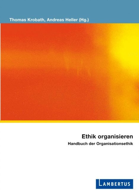 Andreas Heller, Thomas Krobath - Ethik organisieren, E-bok