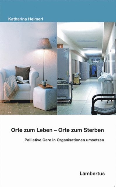 Katharina Heimerl - Orte zum Leben - Orte zum Sterben, E-bok