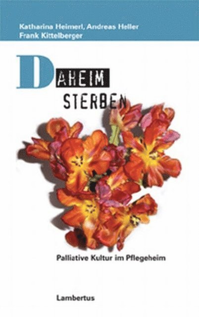 Frank Kittelberger, Andreas Heller, Katharina Heimerl - Daheim sterben, E-bok