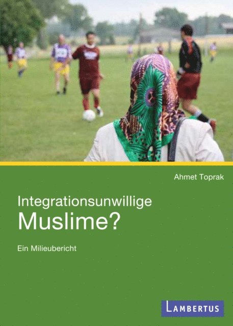 Ahmet Toprak - Integrationsunwillige Muslime?, E-bok