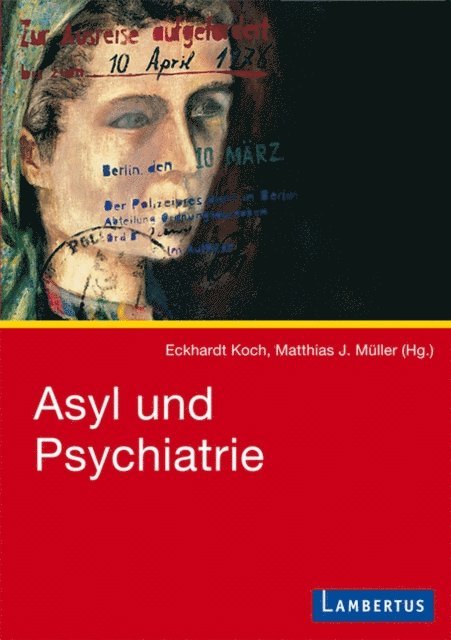 Matthias J. Muller, Eckhardt Koch - Asyl und Psychiatrie, E-bok
