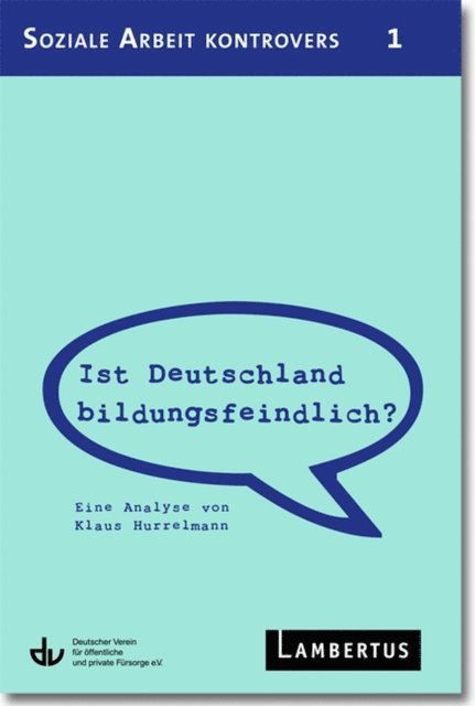 Deutscher Verein fur offentliche und private Fursorge e.V. - Ist Deutschland bildungsfeindlich?, E-bok