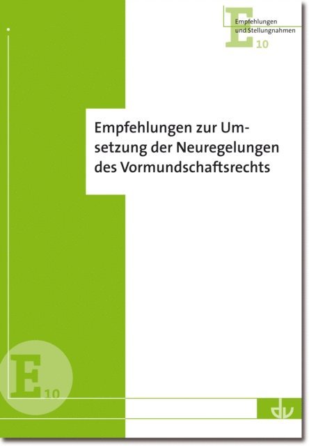 Deutscher Verein fur offentliche und private Fursorge e.V. - Empfehlungen zur Umsetzung der Neuregelungen des Vormundschaftsrechts, E-bok