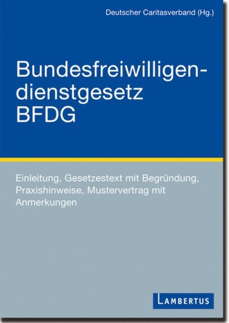 Deutscher Caritasverband - BFDG Bundesfreiwilligendienstgesetz, E-bok