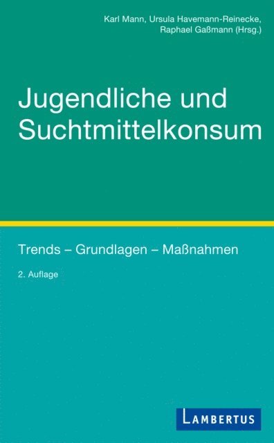 Raphael Gamann, Ursula Havemann-Reinecke, Karl Mann - Jugendliche und Suchtmittelkonsum, E-bok