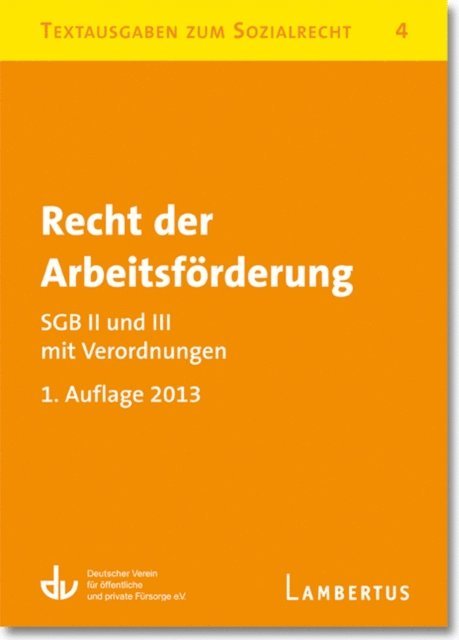 Deutscher Verein fur offentliche und private Fursorge e.V. - Recht der Arbeitsförderung - SGB II und III mit Verordnungen, E-bok