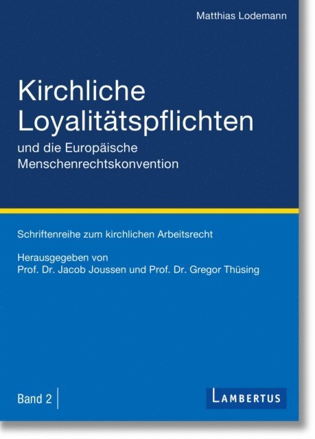 Matthias Lodemann, Gregor Thusing, Jacob Joussen - Kirchliche Loyalitätspflichten und die Europäische Menschenrechtskonvention, E-bok