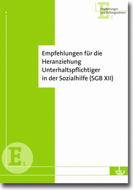 Deutscher Verein fur offentliche und private Fursorge e.V. - Empfehlungen für die Heranziehung Unterhaltspflichtiger in der Sozialhilfe (SGB XII), E-bok