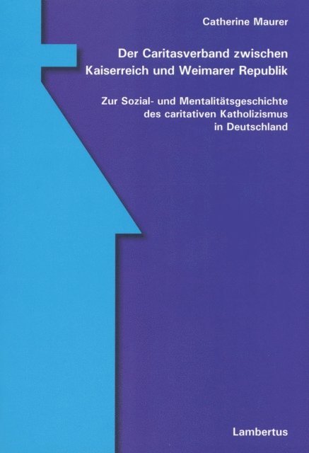 Catherine Maurer - Der Caritasverband zwischen Kaiserreich und Weimarer Republik, E-bok
