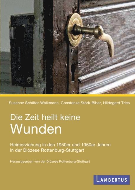 Hildegard Tries, Constanze Stork-Biber, Susanne Schafer-Walkmann - Die Zeit heilt keine Wunden, E-bok
