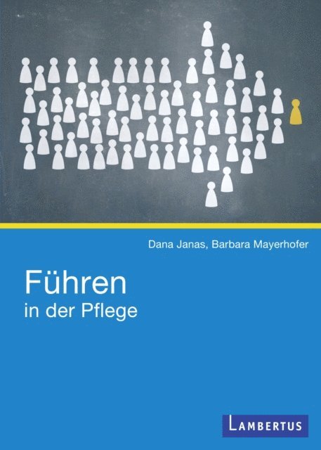 Barbara Mayerhofer, Dana Janas - Führen in der Pflege, E-bok
