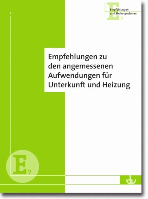 Deutscher Verein fur offentliche und private Fursorge e.V. - Empfehlungen zur Angemessenheit von Leistungen für Unterkunft und Heizung im SGB II, E-bok