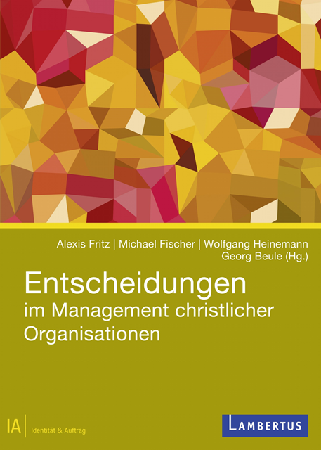 Wolfgang Heinemann, Georg Beule, Michael Fischer, Alexis Fritz - Entscheidungen im Management christlicher Organisationen, E-bok