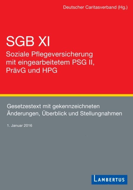 Deutscher Caritasverband - SGB XI - Soziale Pflegeversicherung mit eingearbeitetem PSG II, PrävG und HPG, E-bok