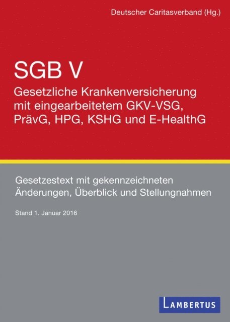 Deutscher Caritasverband - SGB V - Gesetzliche Krankenversicherung mit eingearbeitetem GKV-VSG, PrävG, HPG, KHSG und E-HealthG, E-bok