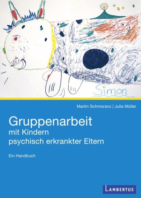 Julia Muller, Martin Schmoranz - Gruppenarbeit mit Kindern psychisch kranker Eltern, E-bok