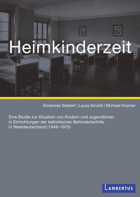 Laura Arnoldd, Annerose Siebert - Heimkinderzeit, E-bok