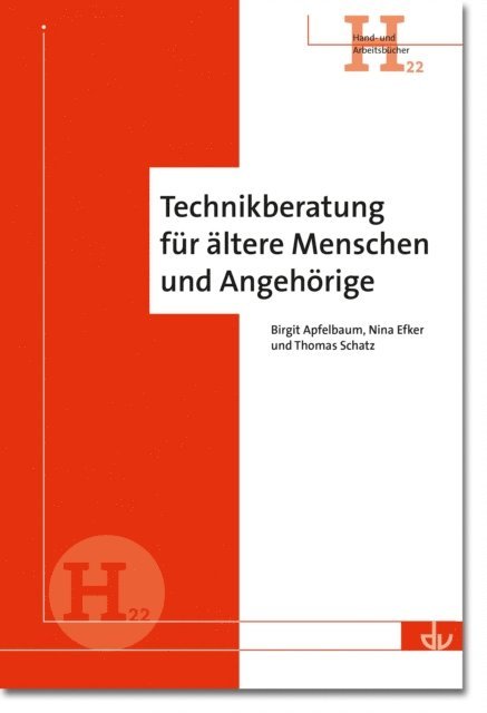 Thomas Schatz, Nina Efker, Birgit Apfelbaum - Technikberatung für ältere Menschen und Angehörige, E-bok