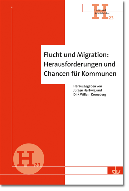 Dirk Willem Kroneberg, Jurgen Hartwig - Flucht und Migration: Herausforderungen und Chancen für Kommunen, E-bok