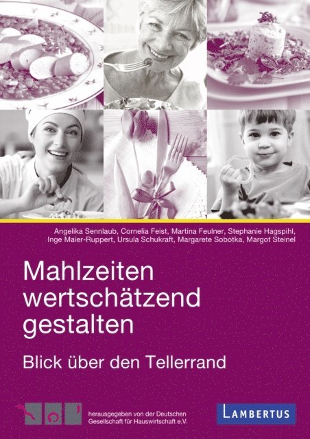 Margot Steinel, Margarete Sobotka, Ursula Schukraft, Inge Maier-Ruppert, Stephanie Hagspihl, Martina Feulner, Cornelia Feist, Angelika Sennlaub - Mahlzeiten wertschätzend gestalten, E-bok