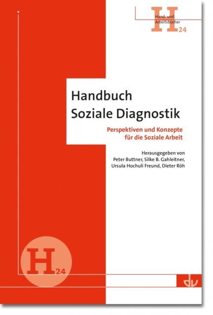 Dieter Roh, Ursula Hochuli Freund, Silke Brigitta Gahleitner, Peter Buttner - Handbuch Soziale Diagnostik, E-bok