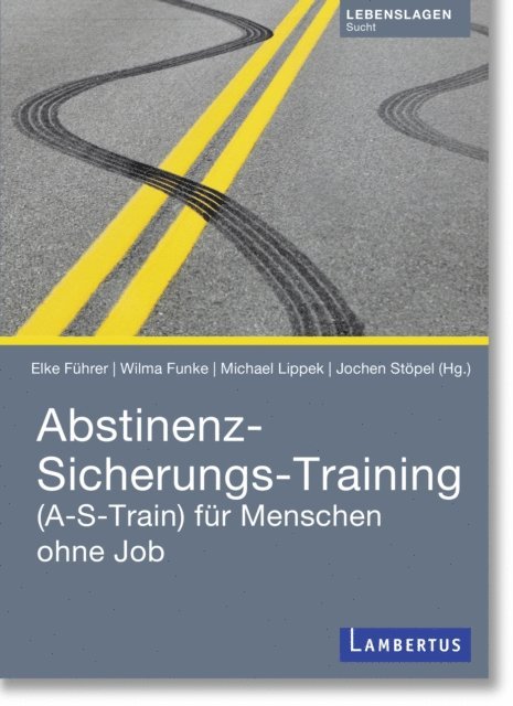 Jochen Stopel, Michael Lippek, Wilma Funke, Elke Fuhrer - Abstinenz-Sicherungs-Training, E-bok