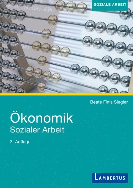 Beate Finis Siegler - Ökonomik Sozialer Arbeit, E-bok