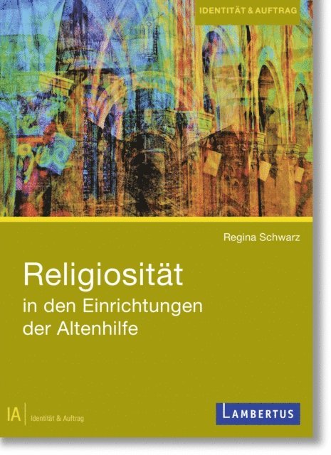 Regina Schwarz - Religiosität in den Einrichtungen der Altenhilfe, E-bok