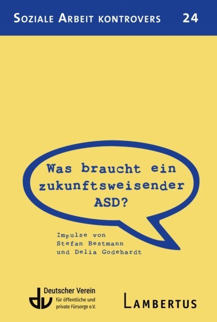 Delia Godehardt, Stefan Bestmann - Was braucht ein zukunftsweisender ASD?, E-bok