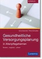 Ilona Grammer, Petra Schweller - Gesundheitliche Versorgungsplanung in Altenpflegeheimen, Häftad
