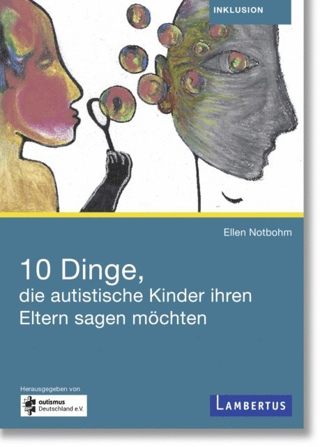 Ellen Notbohm - 10 Dinge, die autistische Kinder ihren Eltern sagen möchten, E-bok