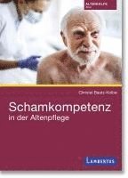 Christel Baatz-Kolbe - Schamkompetenz in der Altenpflege, Häftad