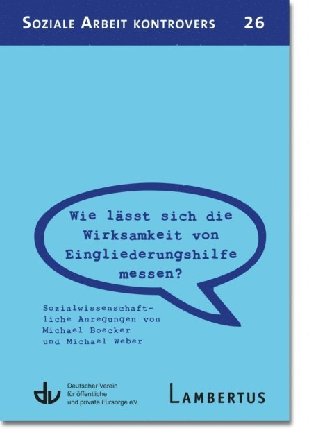 Michael Weber, Michael Boecker - Wie lässt sich die Wirksamkeit von Eingliederungshilfe messen? (SAK 26), E-bok