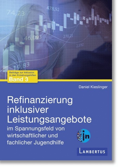 Daniel Kieslinger - Refinanzierung inklusiver Leistungsangebote im Spannungsfeld von wirtschaftlicher und fachlicher Jugendhilfe, E-bok