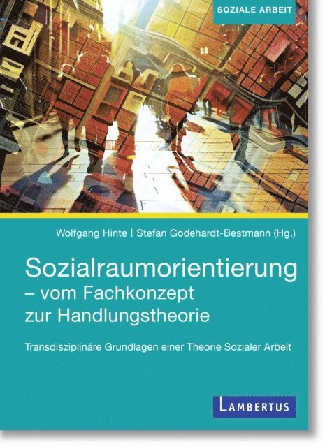 Stefan Godehardt-Bestmann, Wolfgang Hinte - Sozialraumorientierung - vom Fachkonzept zur Handlungstheorie, E-bok
