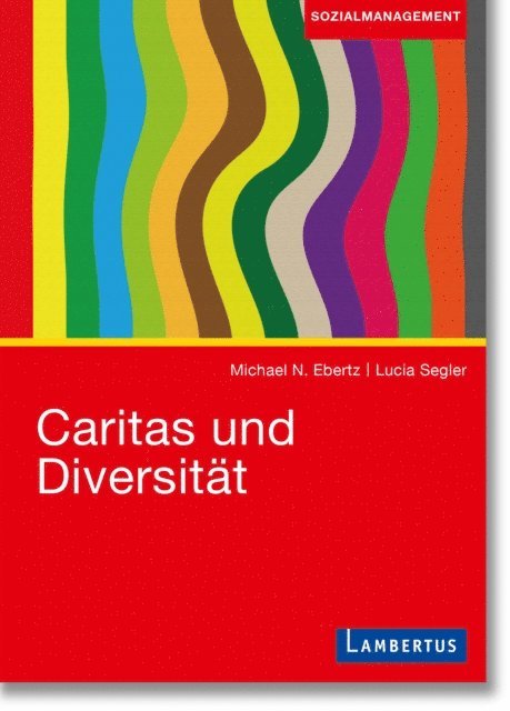 Lucia Segler, Michael N. Ebertz - Caritas und Diversität, E-bok