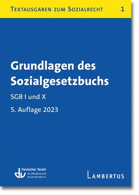 Lambertus-Verlag, Deutscher Verein fur offentliche und private Fursorge e.V. - Grundlagen des Sozialgesetzbuchs. SGB I und X - Stand 1. Oktober 2023, E-bok