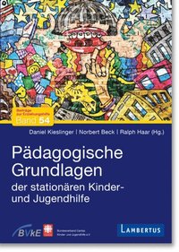 Pÿdagogische Grundlagen der stationÿren Kinder- und Jugendhilfe