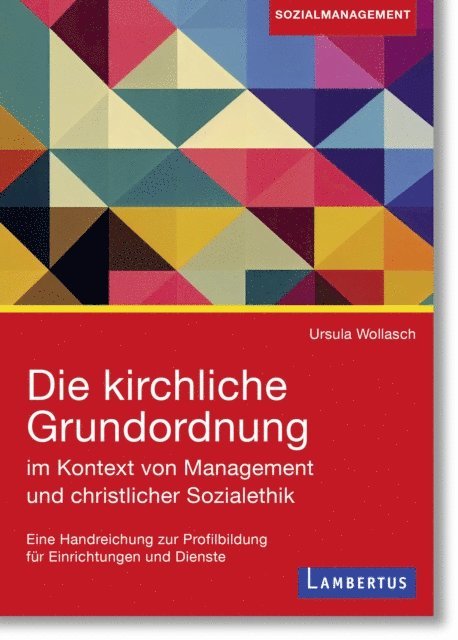 Ursula Wollasch - Die kirchliche Grundordnung im Kontext von Management und christlicher Sozialethik, E-bok. Tillgänglighet: Lägg i varukorg