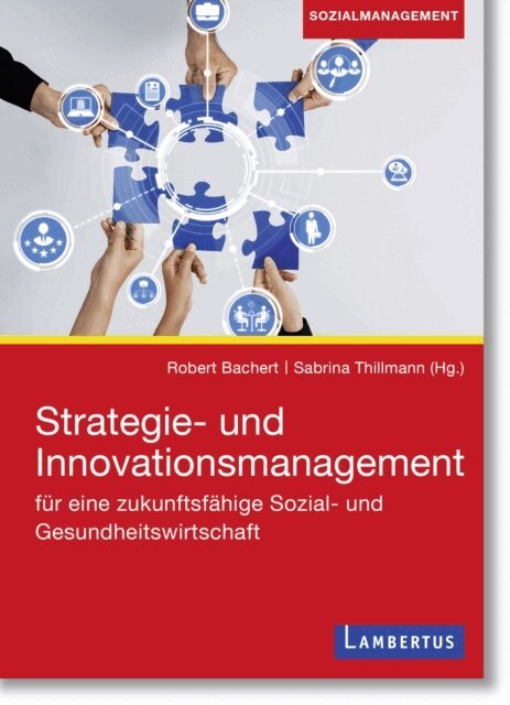 Sabrina Thillmann, Robert Bachert - Strategie- und Innovationsmanagement fur eine zukunftsfahige Sozial- und Gesundheitswirtschaft, E-bok