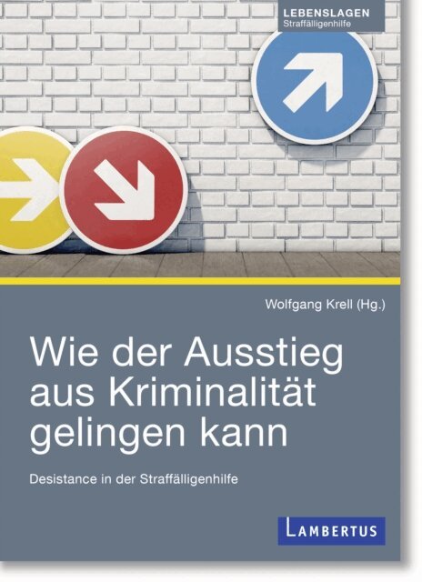 Wolfgang Krell - Wie der Ausstieg aus Kriminalitat gelingen kann, E-bok