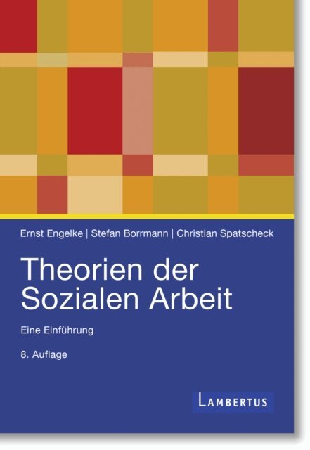 Christian Spatscheck, Stefan Borrmann, Ernst Engelke - Theorien der Sozialen Arbeit, E-bok