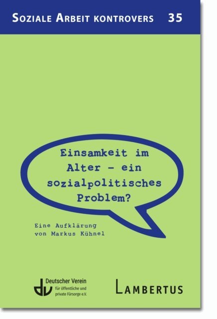 Markus Kuhnel, Lambertus-Verlag - Einsamkeit im Alter – ein sozial­politisches Problem?, E-bok