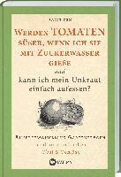 Werden Tomaten s��er, wenn ich sie mit Zuckerwasser gie�e und kann ich mein Unkraut einfach aufessen?