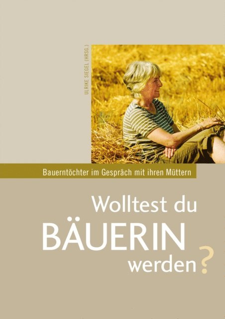 Ulrike Siegel - Wolltest du Bäuerin werden?, E-bok