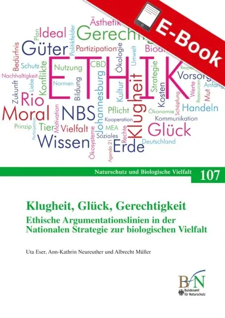 Bundesamt fur Naturschutz - Klugheit, Glück, Gerechtigkeit. Ethische Argumentationslinien in der Nationalen Strategie zur biologischen Vielfalt, E-bok. Tillgänglighet: Lägg i varukorg
