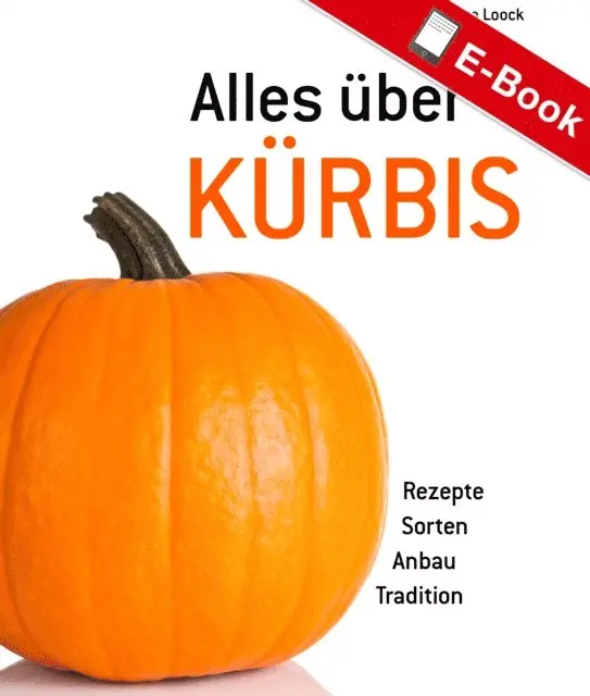 Walburga Loock - Alles über Kürbis, E-bok. Tillgänglighet: Lägg i varukorg